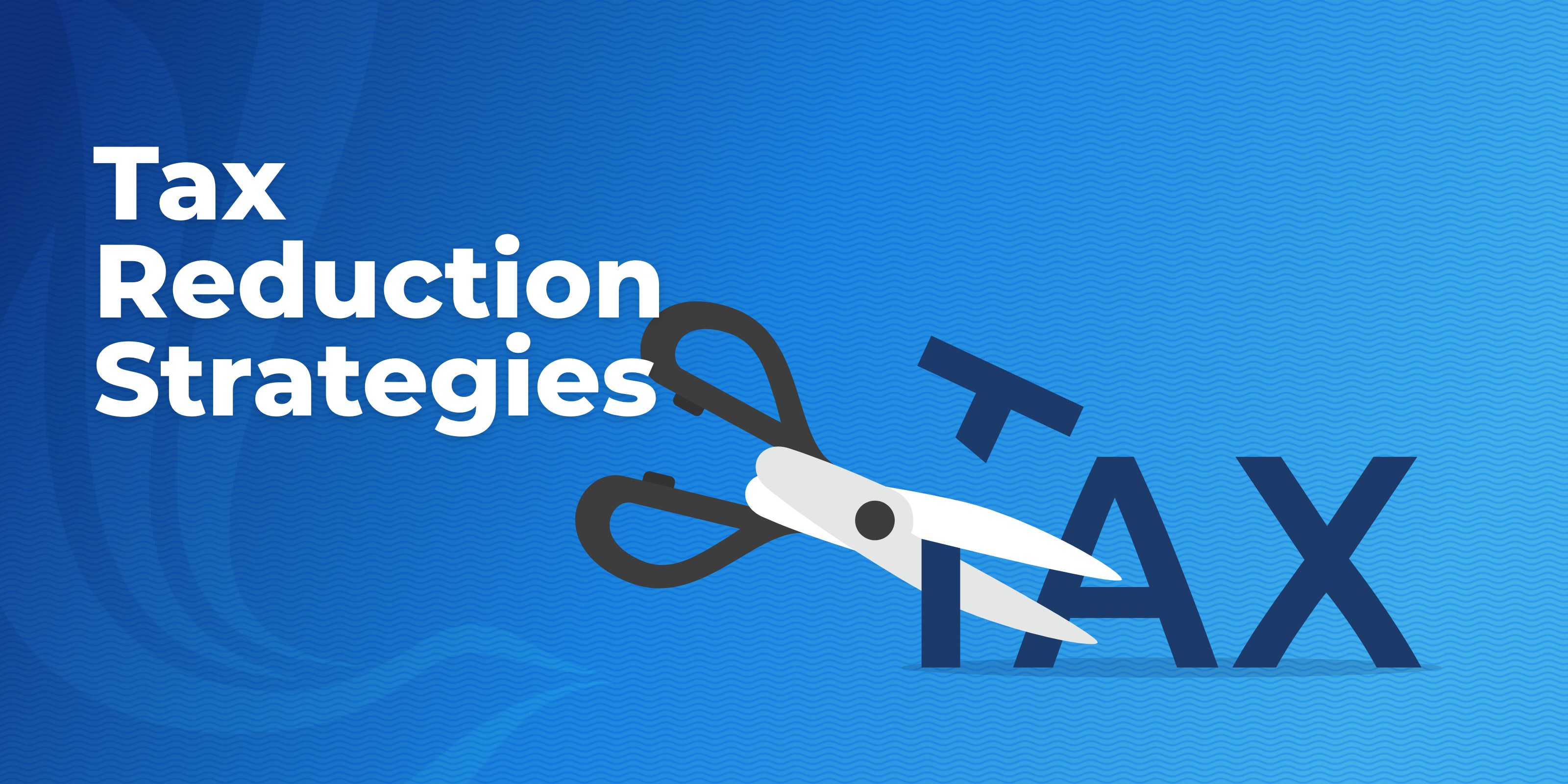 Tax Reduction Strategies