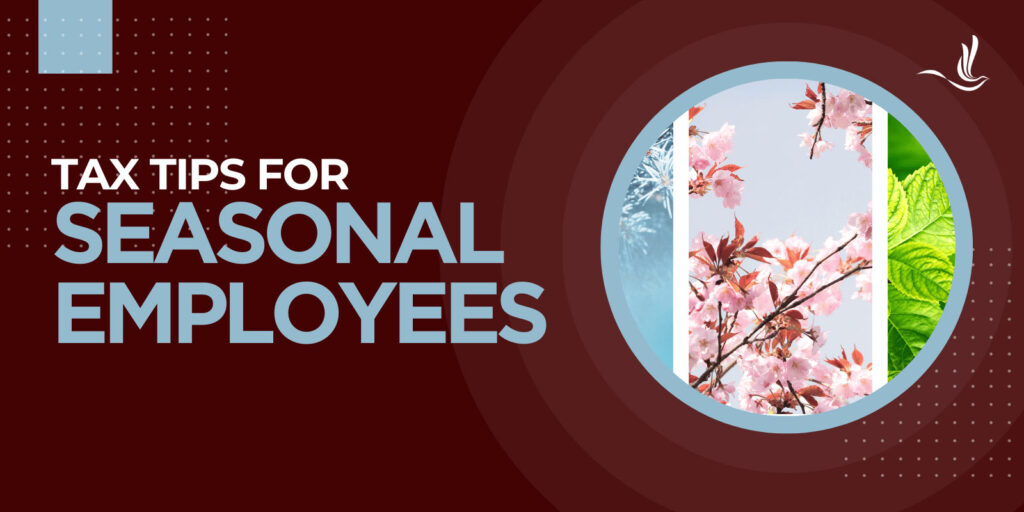 Tax Tips for Seasonal Employees