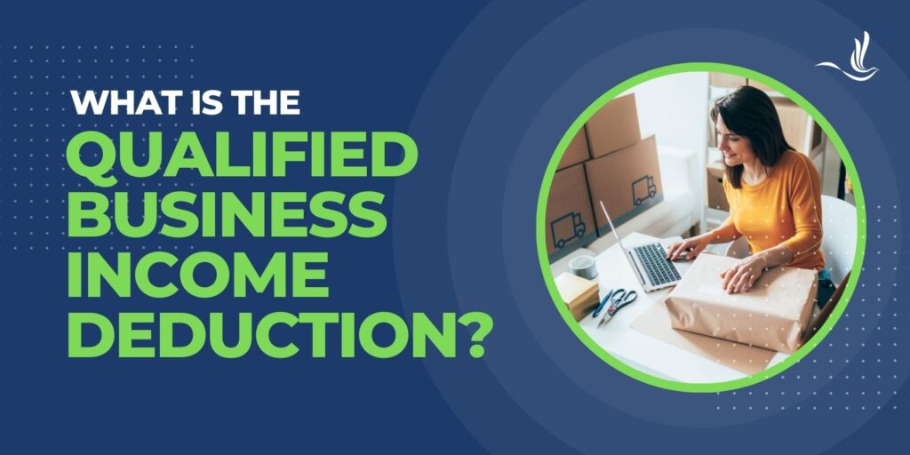 What is the Qualified Business Income Deduction? 