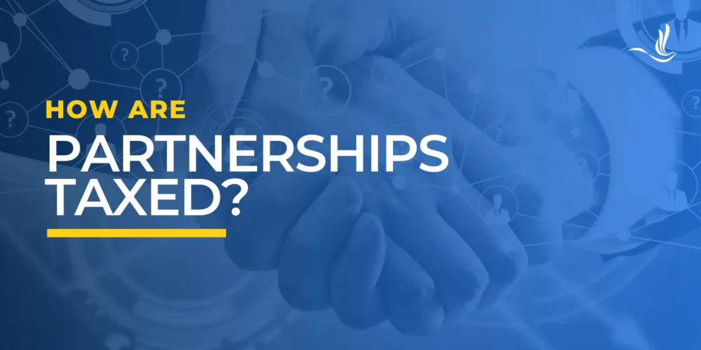 How are Partnerships Taxed? 