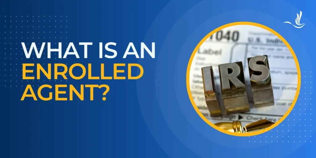 What is an Enrolled Agent? 