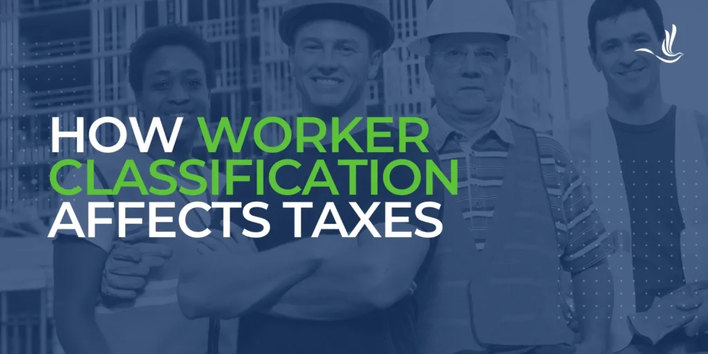 How Worker Classification Affects Taxes 